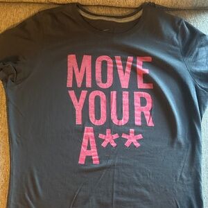 Nike Move Your A** Tshirt Large